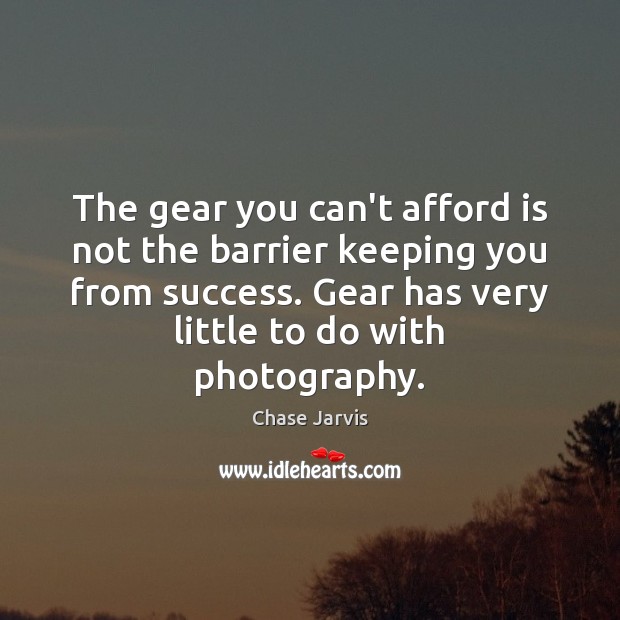 The gear you can’t afford is not the barrier keeping you from Image