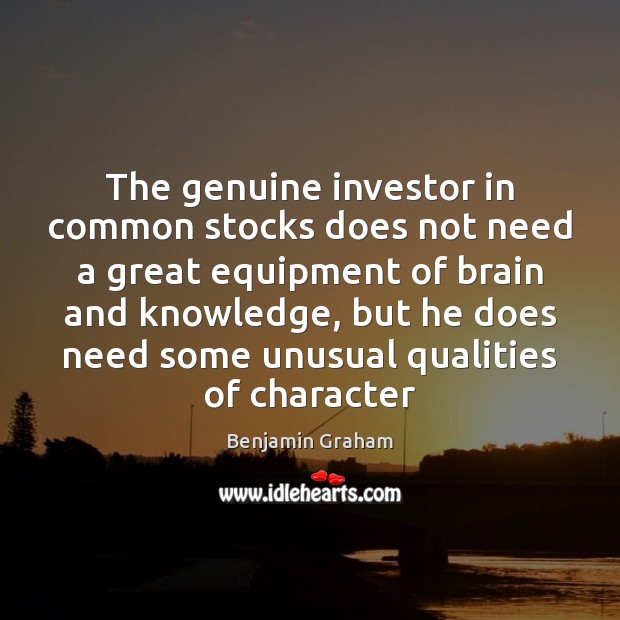 The genuine investor in common stocks does not need a great equipment Image