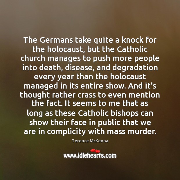 The Germans take quite a knock for the holocaust, but the Catholic Image