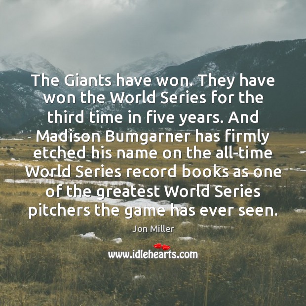 The Giants have won. They have won the World Series for the Jon Miller Picture Quote