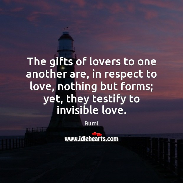 The gifts of lovers to one another are, in respect to love, Image