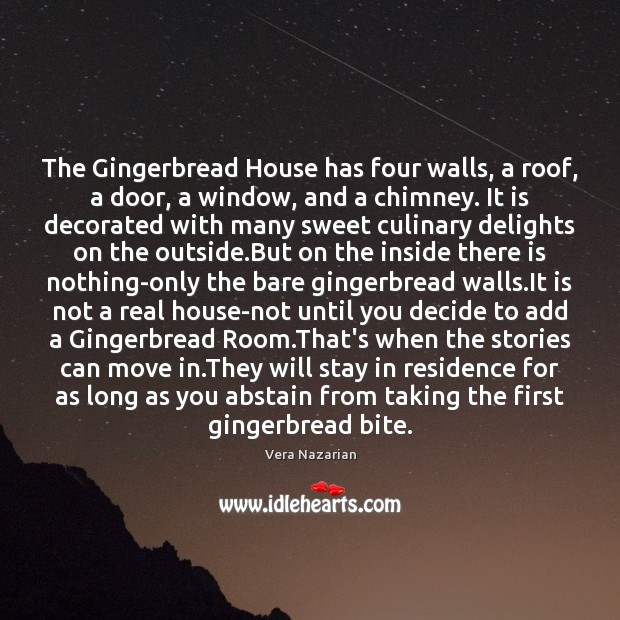 The Gingerbread House has four walls, a roof, a door, a window, Image