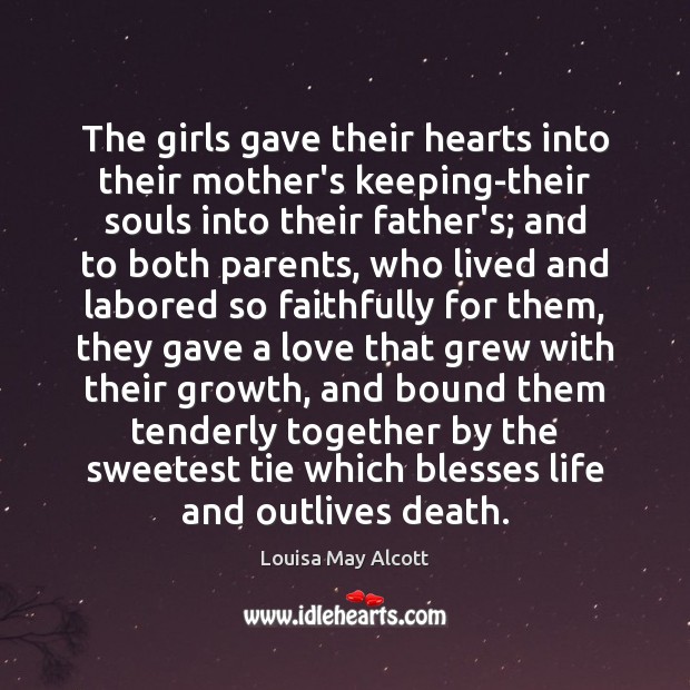 The girls gave their hearts into their mother’s keeping-their souls into their Louisa May Alcott Picture Quote