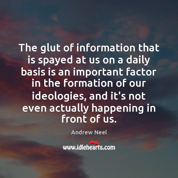 The glut of information that is spayed at us on a daily Image