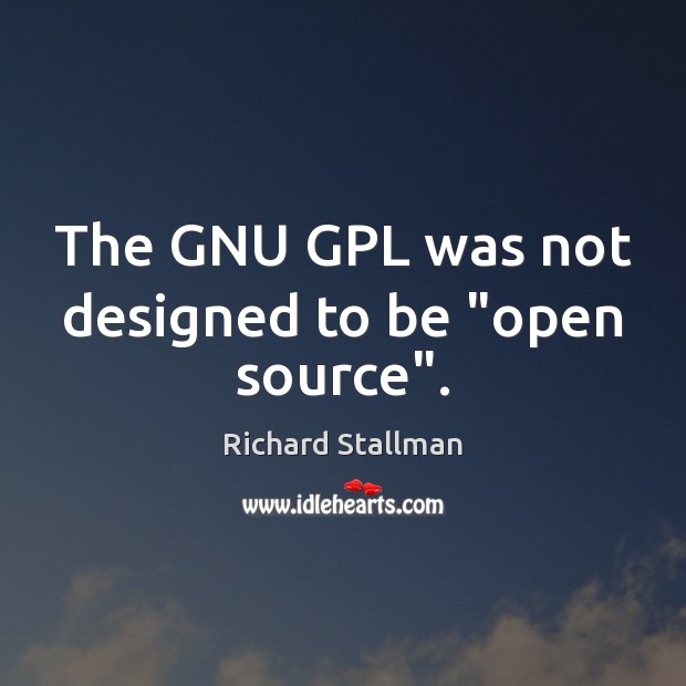 The GNU GPL was not designed to be “open source”. Image
