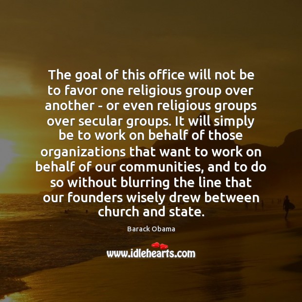 The goal of this office will not be to favor one religious Goal Quotes Image
