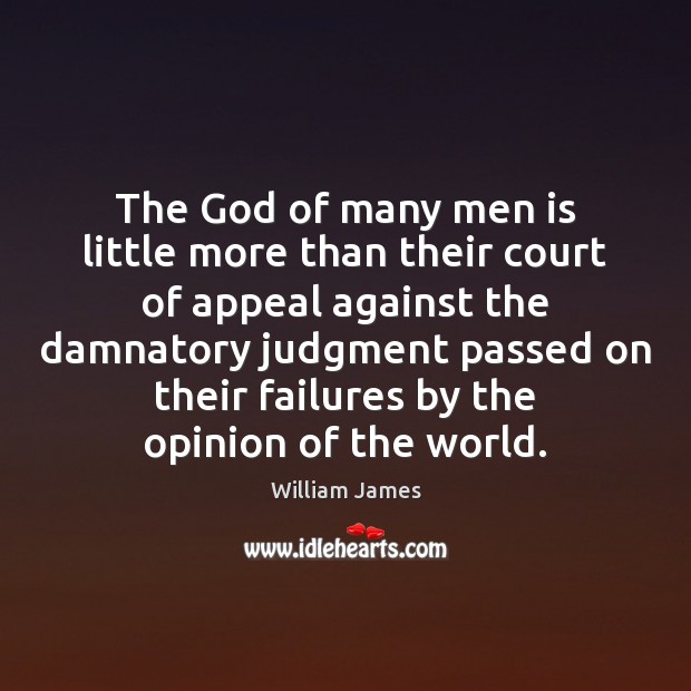 The God of many men is little more than their court of Image