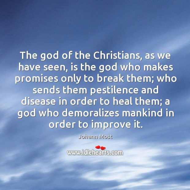 The God of the christians, as we have seen, is the God who makes promises only to break them Image