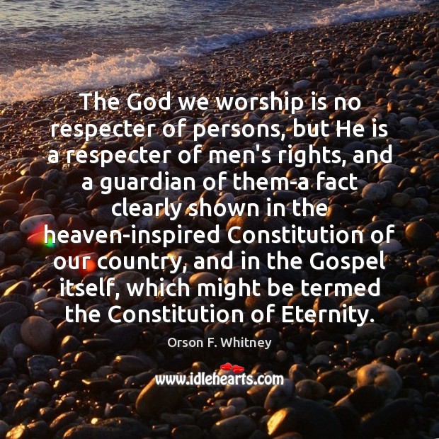 The God we worship is no respecter of persons, but He is Worship Quotes Image