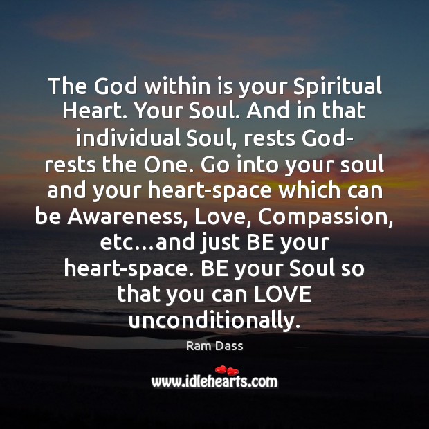 The God within is your Spiritual Heart. Your Soul. And in that Unconditional Love Quotes Image