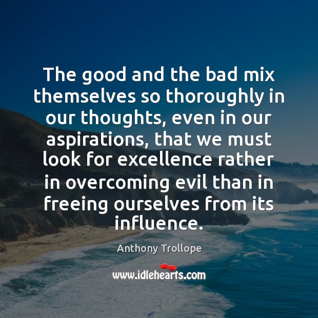 The good and the bad mix themselves so thoroughly in our thoughts, Image