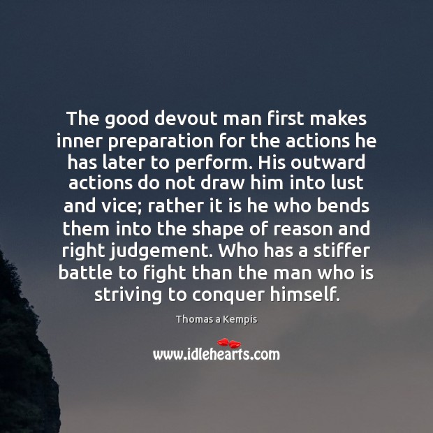 The good devout man first makes inner preparation for the actions he Image