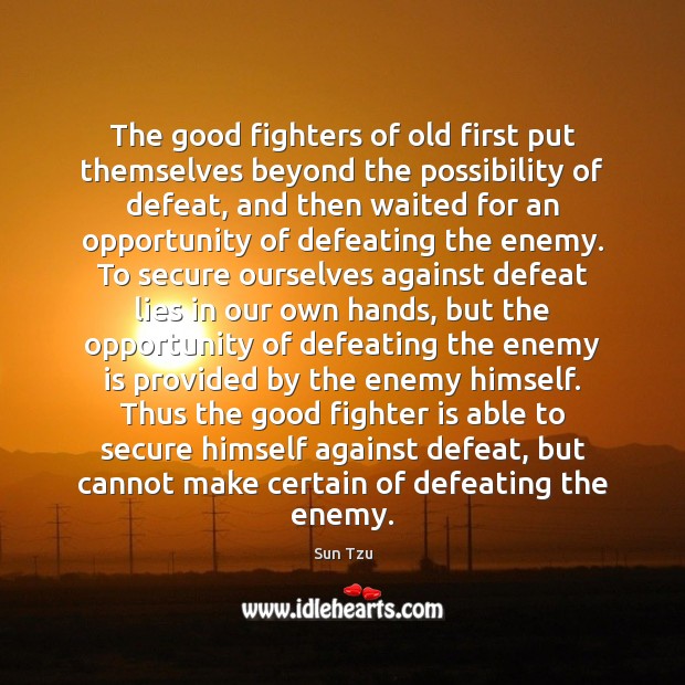 The good fighters of old first put themselves beyond the possibility of Image