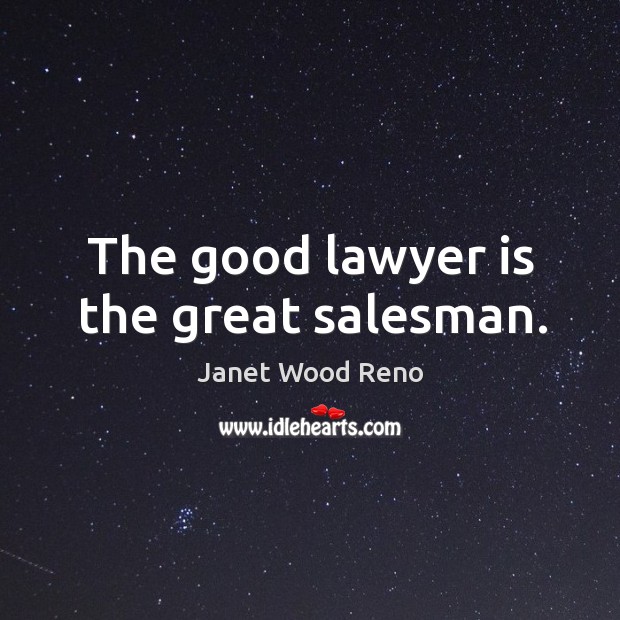The good lawyer is the great salesman. Image