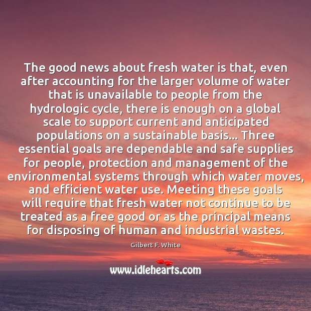 The good news about fresh water is that, even after accounting for Image