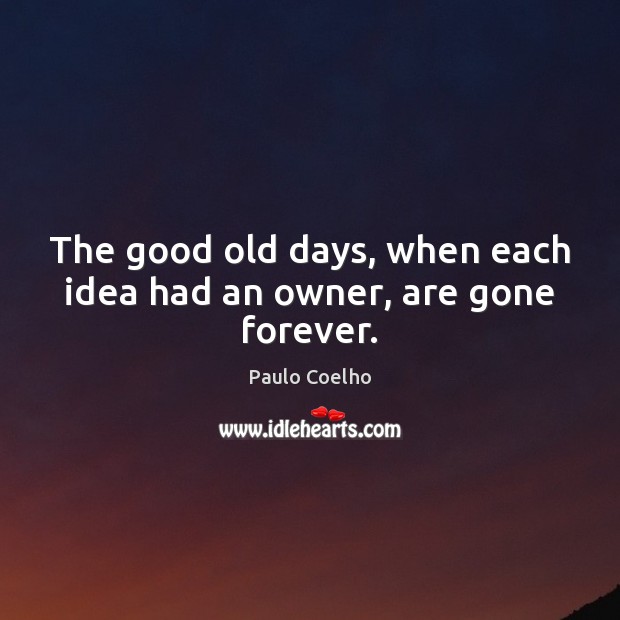 The good old days, when each idea had an owner, are gone forever. Image