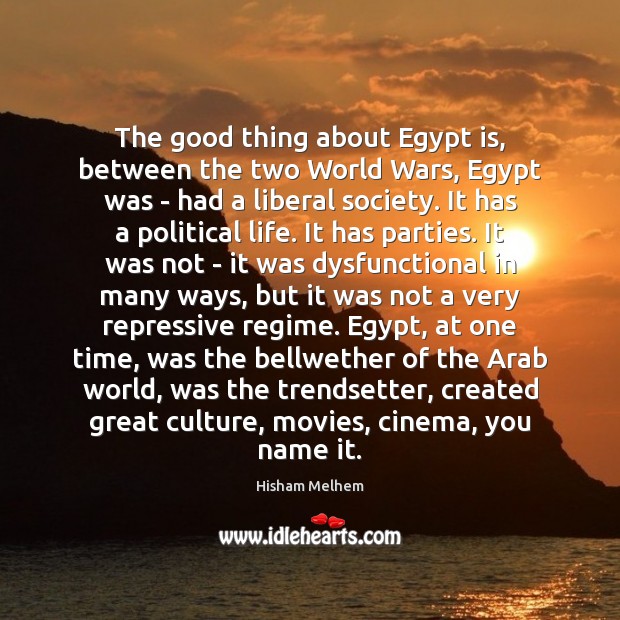 The good thing about Egypt is, between the two World Wars, Egypt 