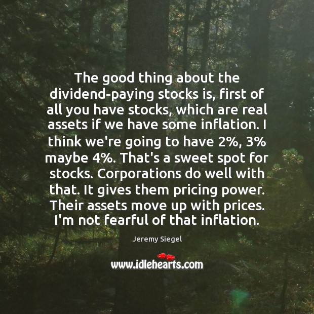 The good thing about the dividend-paying stocks is, first of all you Image
