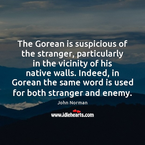 The Gorean is suspicious of the stranger, particularly in the vicinity of Enemy Quotes Image