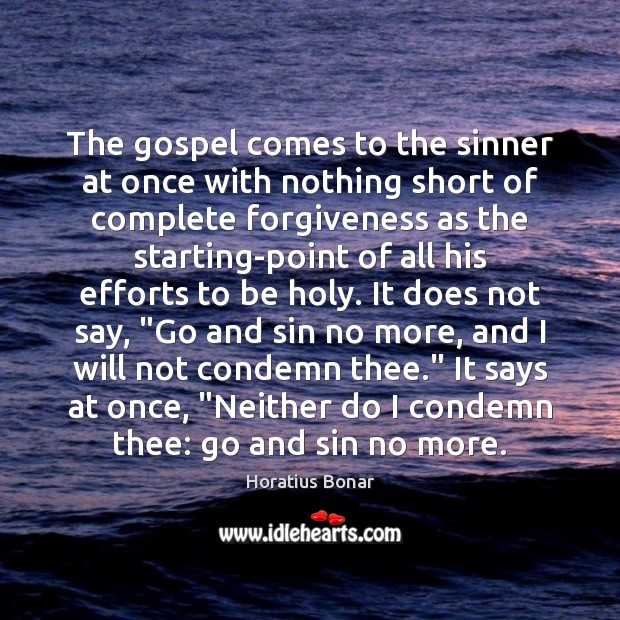 The gospel comes to the sinner at once with nothing short of Image