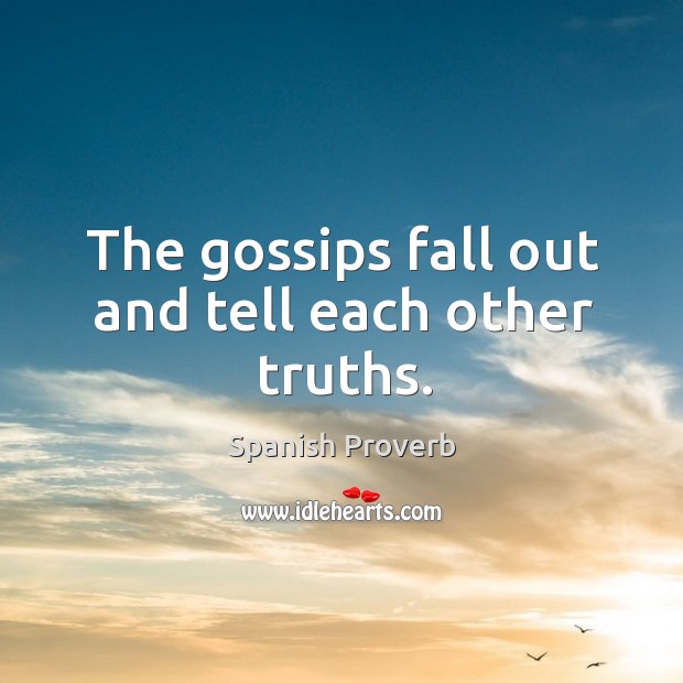 The gossips fall out and tell each other truths. Spanish Proverbs Image