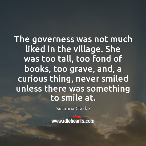 The governess was not much liked in the village. She was too Image