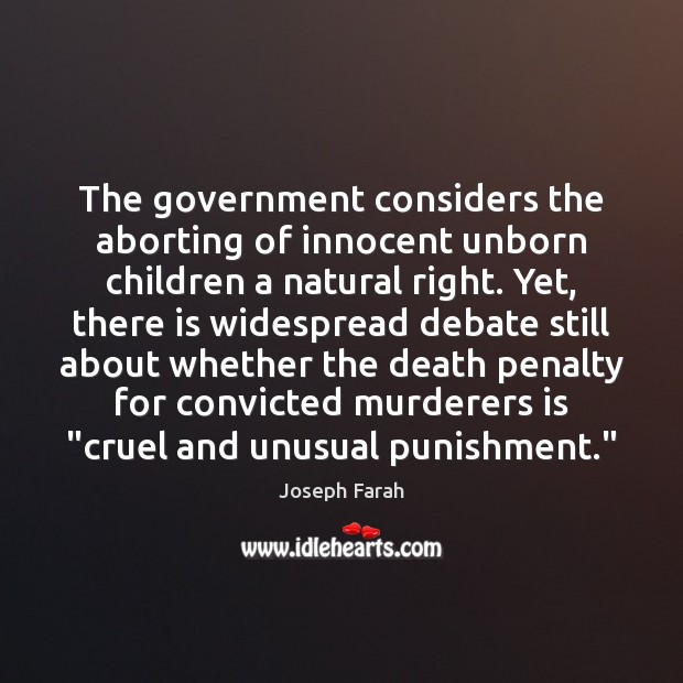 The government considers the aborting of innocent unborn children a natural right. Joseph Farah Picture Quote