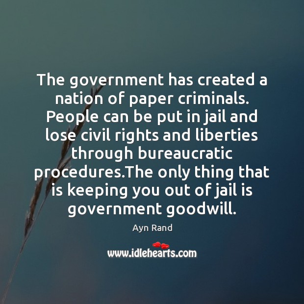The government has created a nation of paper criminals. People can be Image