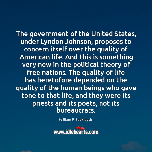 The government of the United States, under Lyndon Johnson, proposes to concern William F. Buckley Jr. Picture Quote