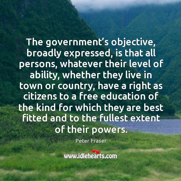 The government’s objective, broadly expressed, is that all persons, whatever their level of ability Image