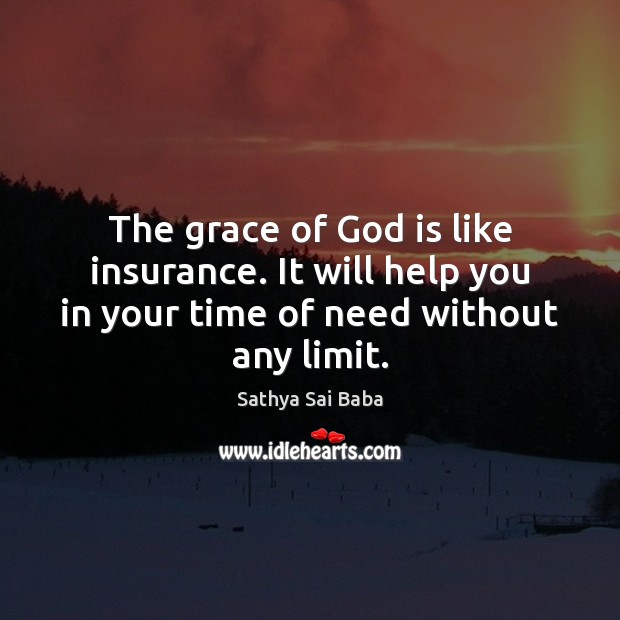 The grace of God is like insurance. It will help you in Image