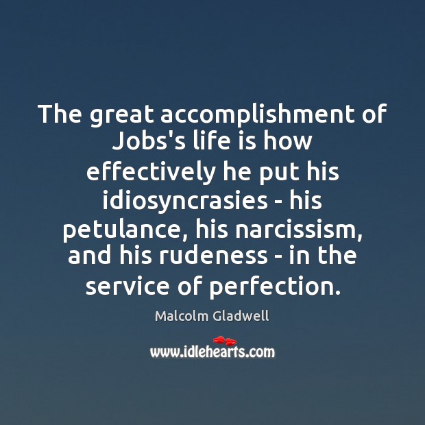 The great accomplishment of Jobs’s life is how effectively he put his Image