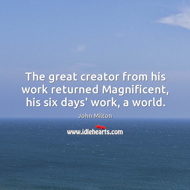 The great creator from his work returned Magnificent, his six days’ work, a world. Image