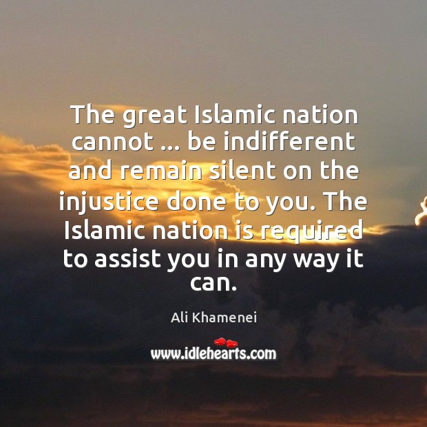 The great Islamic nation cannot … be indifferent and remain silent on the Image