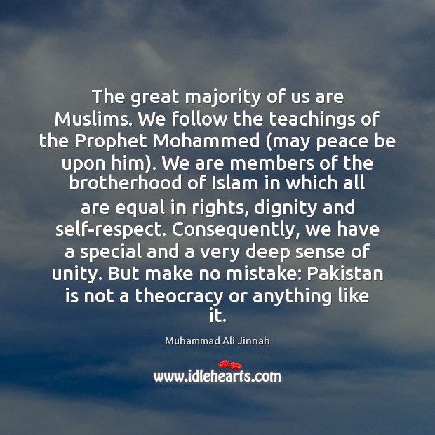 The great majority of us are Muslims. We follow the teachings of Image