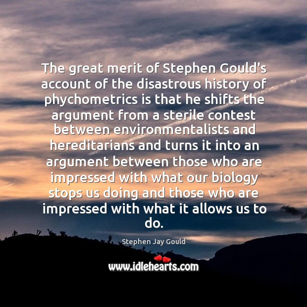 The great merit of Stephen Gould’s account of the disastrous history of Stephen Jay Gould Picture Quote