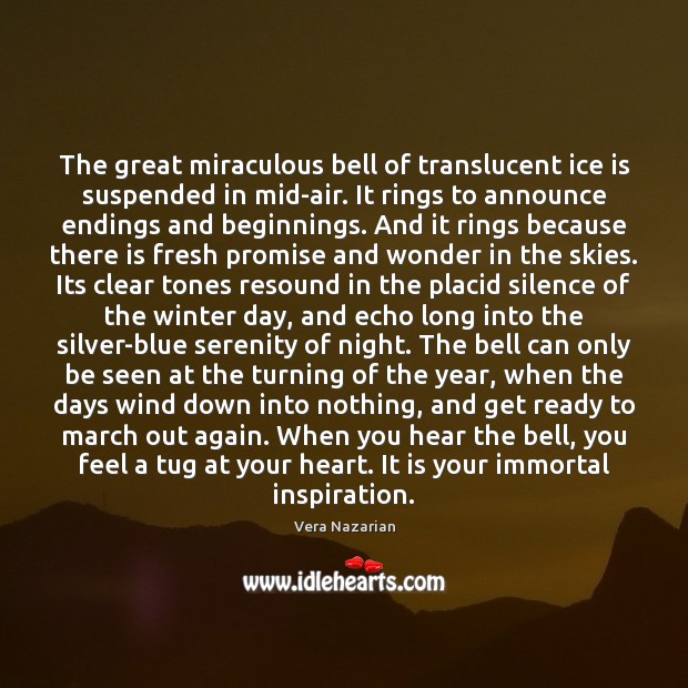 The great miraculous bell of translucent ice is suspended in mid-air. It Promise Quotes Image