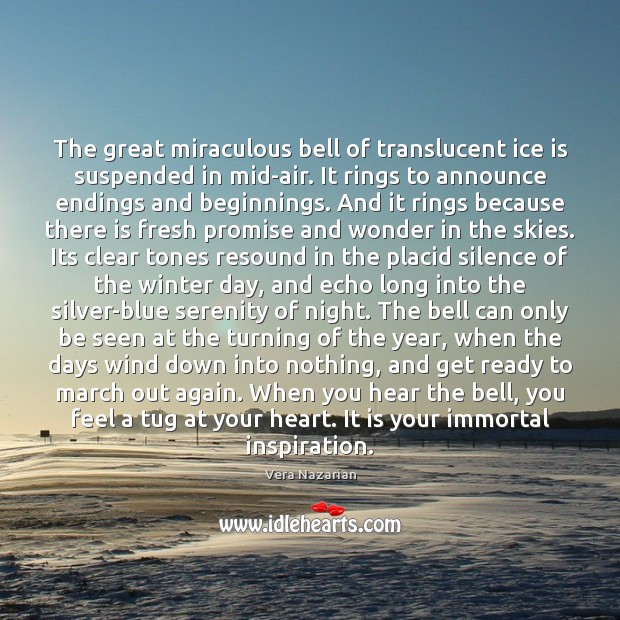The great miraculous bell of translucent ice is suspended in mid-air. It Vera Nazarian Picture Quote