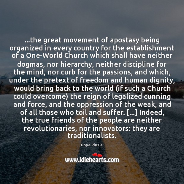 …the great movement of apostasy being organized in every country for the True Friends Quotes Image