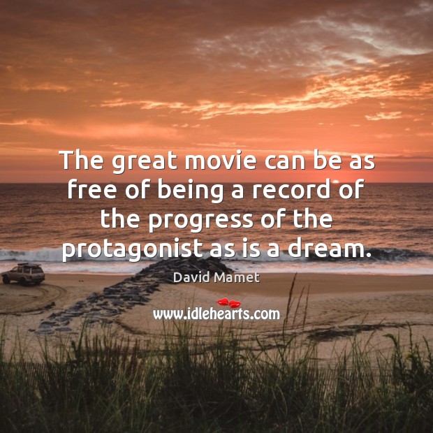 The great movie can be as free of being a record of Image