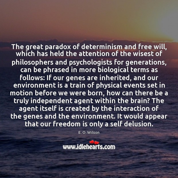 The great paradox of determinism and free will, which has held the Freedom Quotes Image