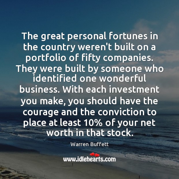 The great personal fortunes in the country weren’t built on a portfolio Investment Quotes Image