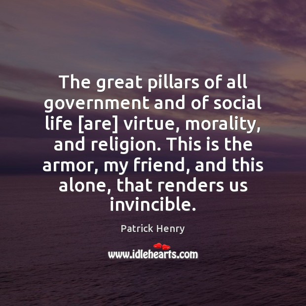 The great pillars of all government and of social life [are] virtue, Image