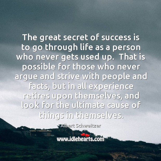 The great secret of success is to go through life as a Albert Schweitzer Picture Quote