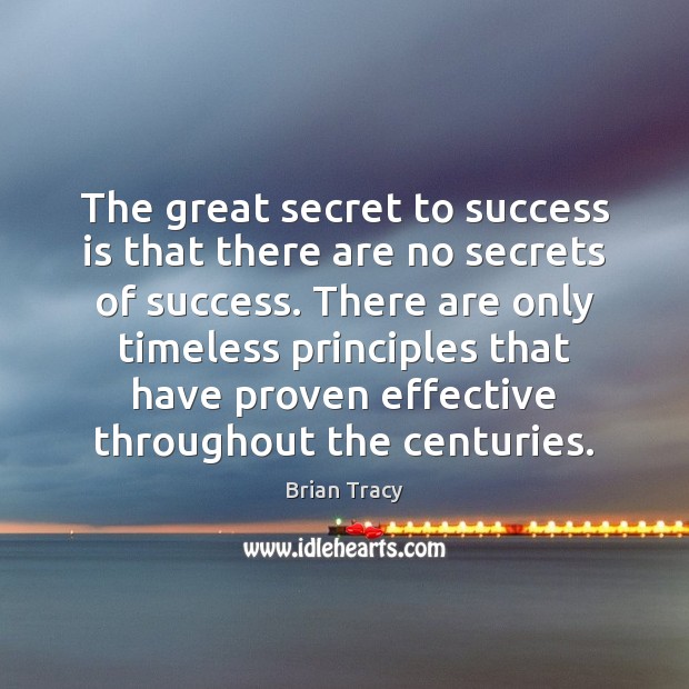 The great secret to success is that there are no secrets of Success Quotes Image