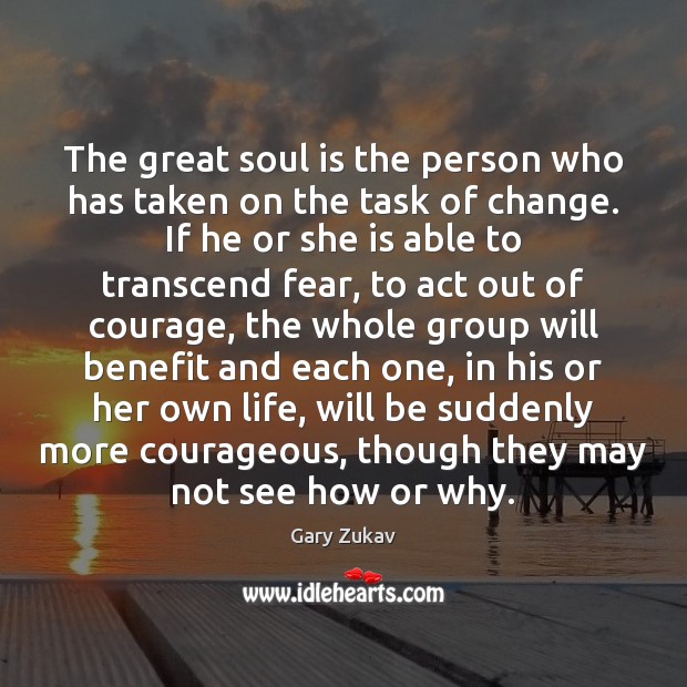 The great soul is the person who has taken on the task Gary Zukav Picture Quote
