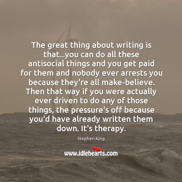 The great thing about writing is that…you can do all these Writing Quotes Image
