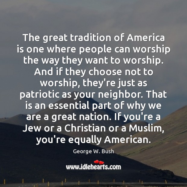 The great tradition of America is one where people can worship the Image