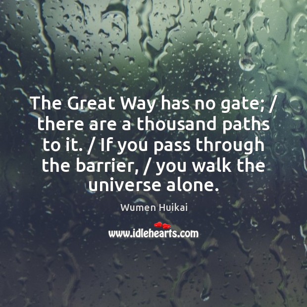 The Great Way has no gate; / there are a thousand paths to Image