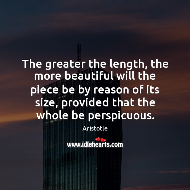 The greater the length, the more beautiful will the piece be by Image